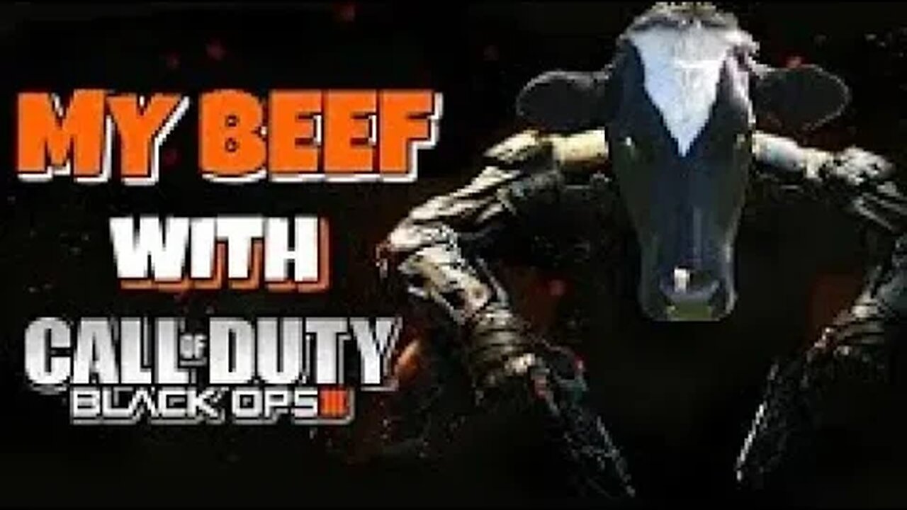 My Beef with Black Ops 3