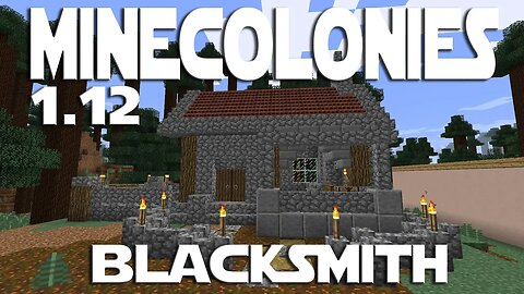 Minecraft Minecolonies 1.12 ep 53 - Blacksmith Can Craft Swords