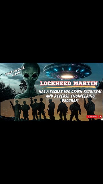 Lockheed Martin has a secret UFO crash retrieval and reverse engineering program