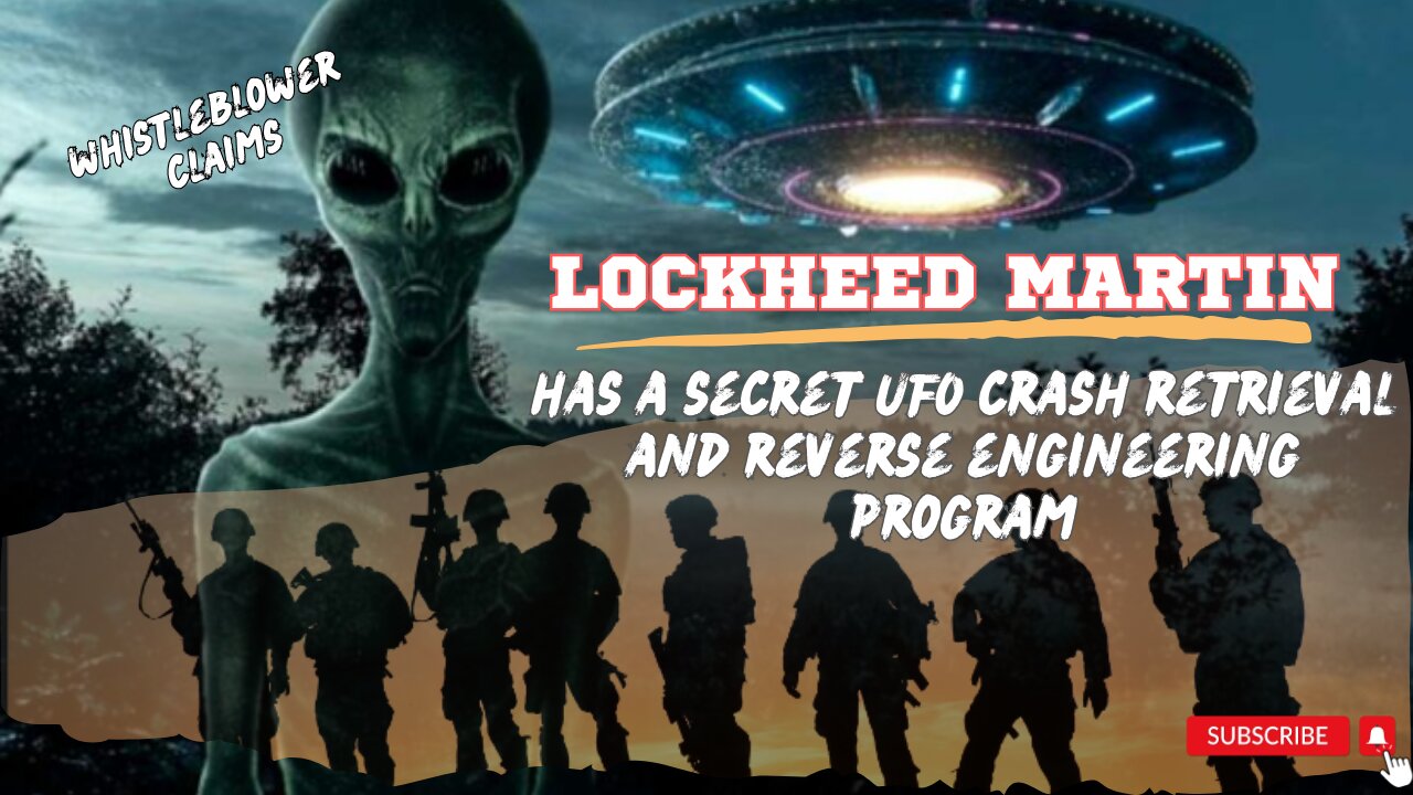 Lockheed Martin has a secret UFO crash retrieval and reverse engineering program