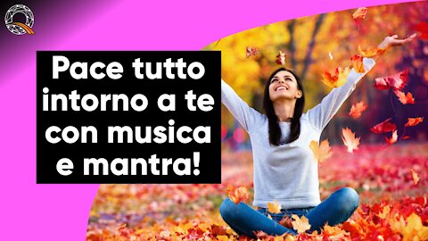 🕉️ Pace intorno a te con questa musica e mantra