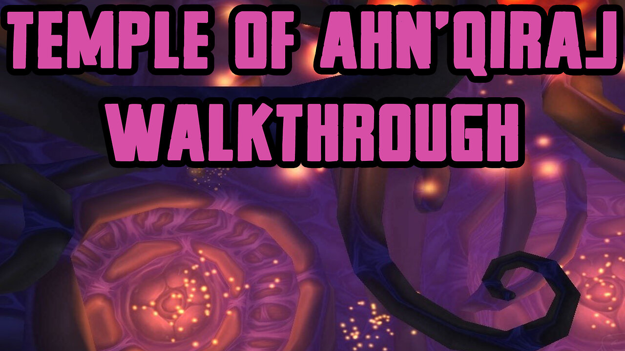 Temple of Ahn'Qiraj (AQ40) Walkthrough/Commentary