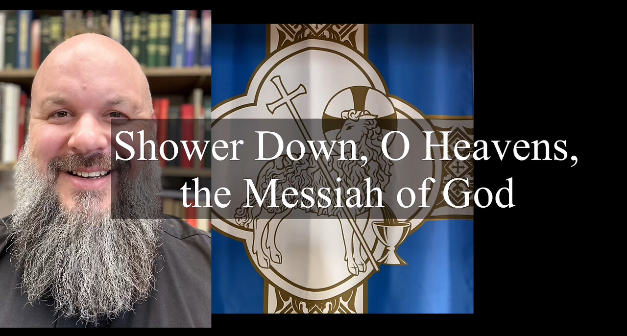 2023.12.24 – Shower Down, O Heavens, the Messiah of God