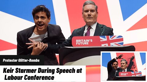 Protester Glitter-Bombs Keir Starmer During Speech at Labour Conference