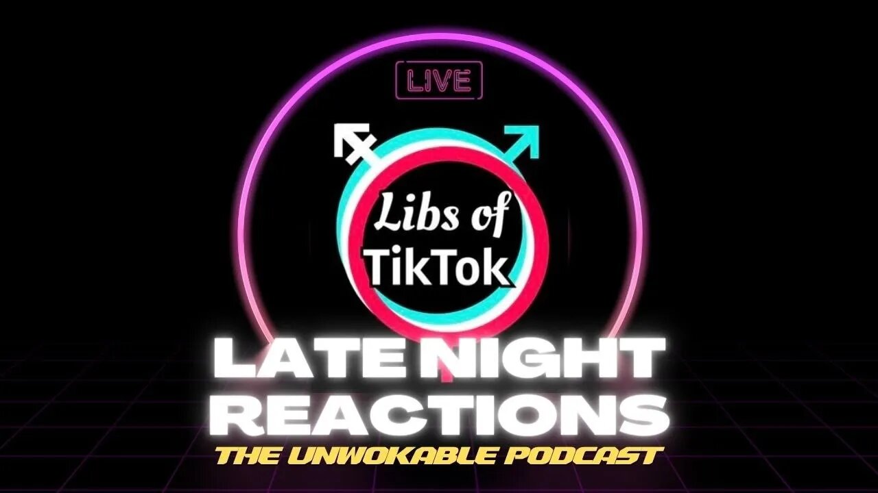 Libs Of Tik Tok Late Night Ractions LIVE STREAM