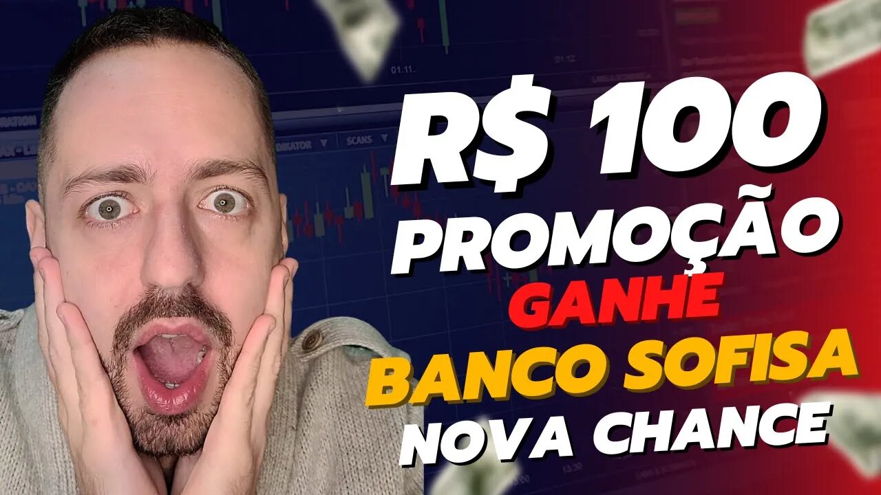 Ganhe R$ 100 abrindo conta no Banco Sofisa Direto!