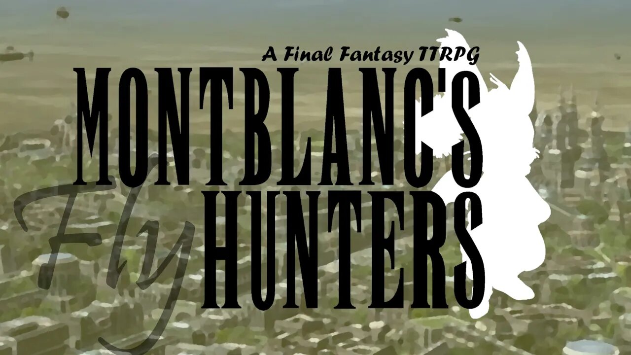 Montblanc's Hunters: Fly! Final Fantasy #TTRPG