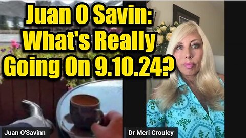 Juan O Savin: What's Really Going On 9.10.2024?