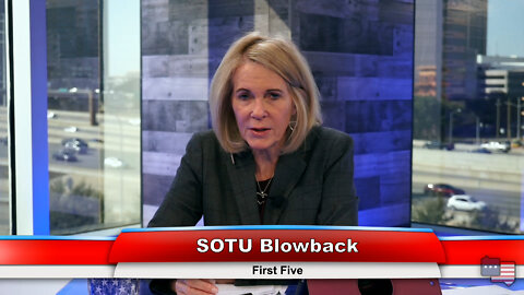 SOTU Blowback | First Five 3.2.22