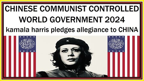 kamala's allegiance is to a CHINESE COMMUNIST CONTROLLED WORLD GOVERNMENT