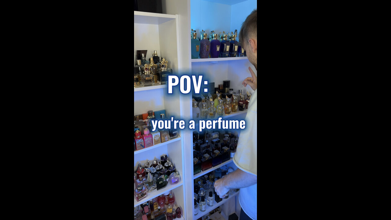 POV: you are a perfume