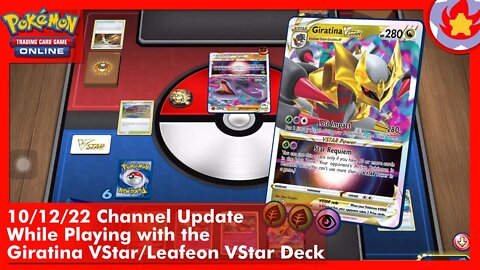 10/12/22 Channel Update While Playing with the Giratina VStar/Leafeon VStar Deck