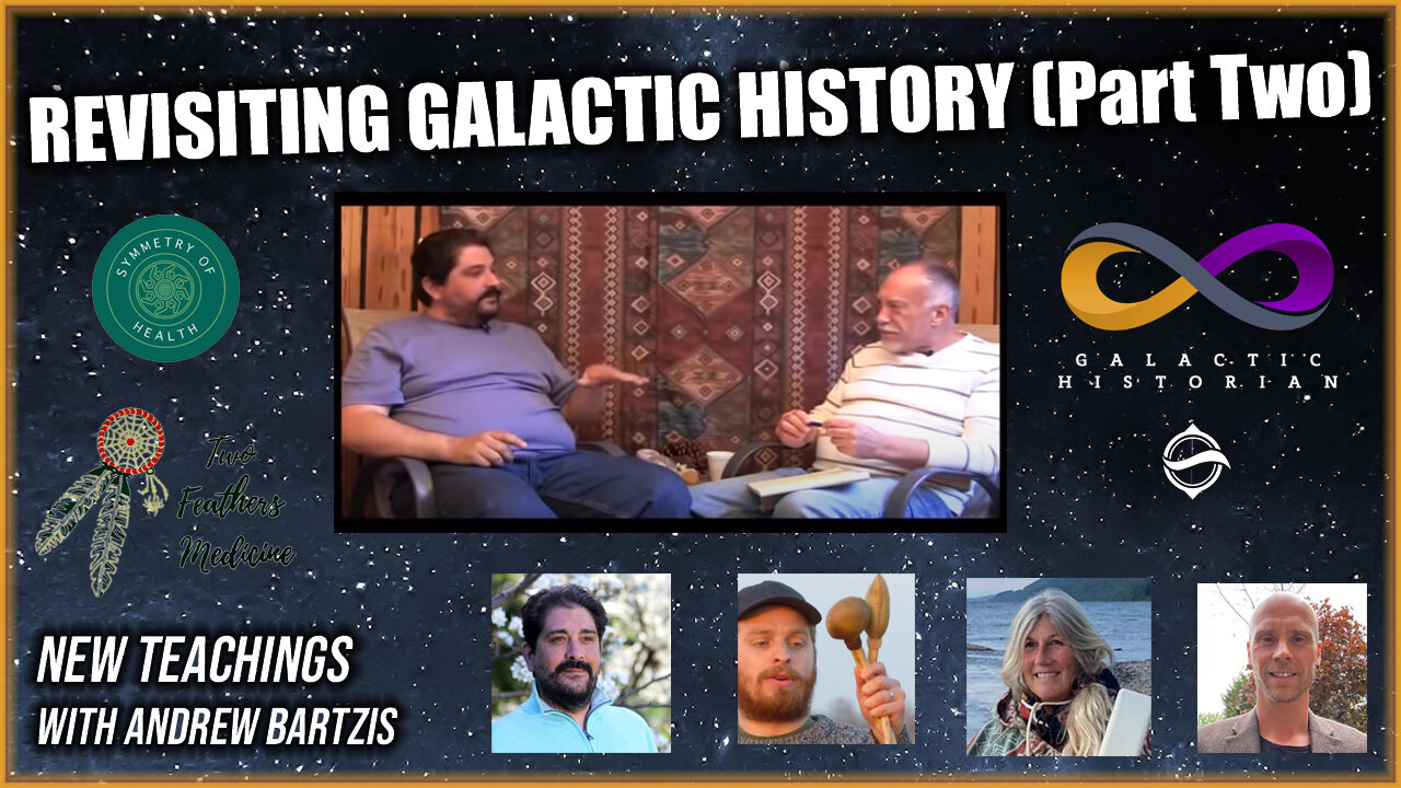 New Teachings with Andrew Bartzis - Revisiting Galactic History (Part Two)