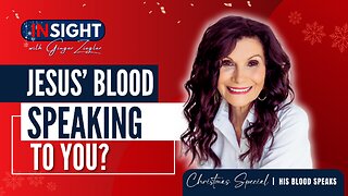 InSight with GINGER ZIEGLER Christmas Special | What is Jesus' Blood Speaking to You?