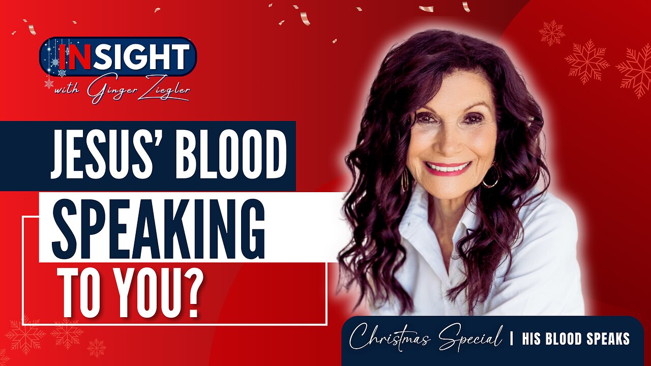 InSight with GINGER ZIEGLER Christmas Special | What is Jesus' Blood Speaking to You?