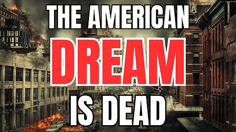 The American Dream is Dead