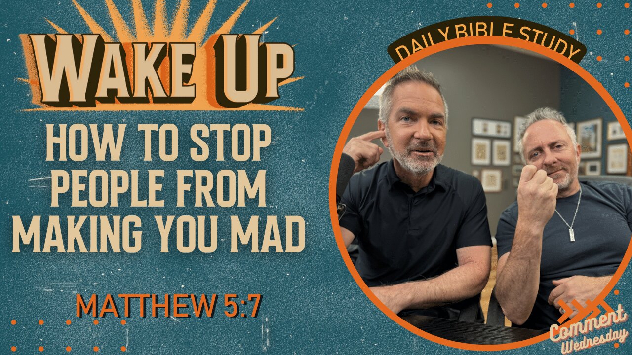 WakeUp Daily Devotional | How to Stop People From Making You Mad | Matthew 5:7