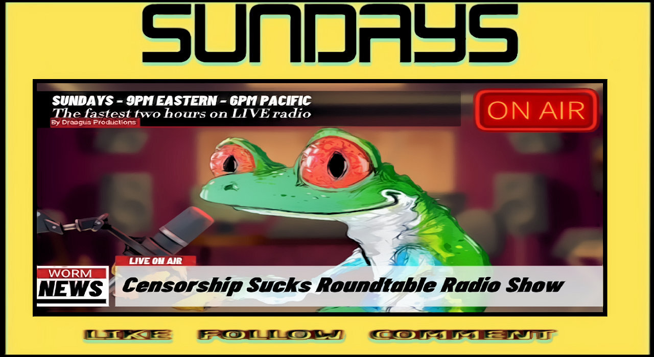 CENSORSHIPSUCKS ROUND TABLE RADIO SHOW-7 JULY 24raw