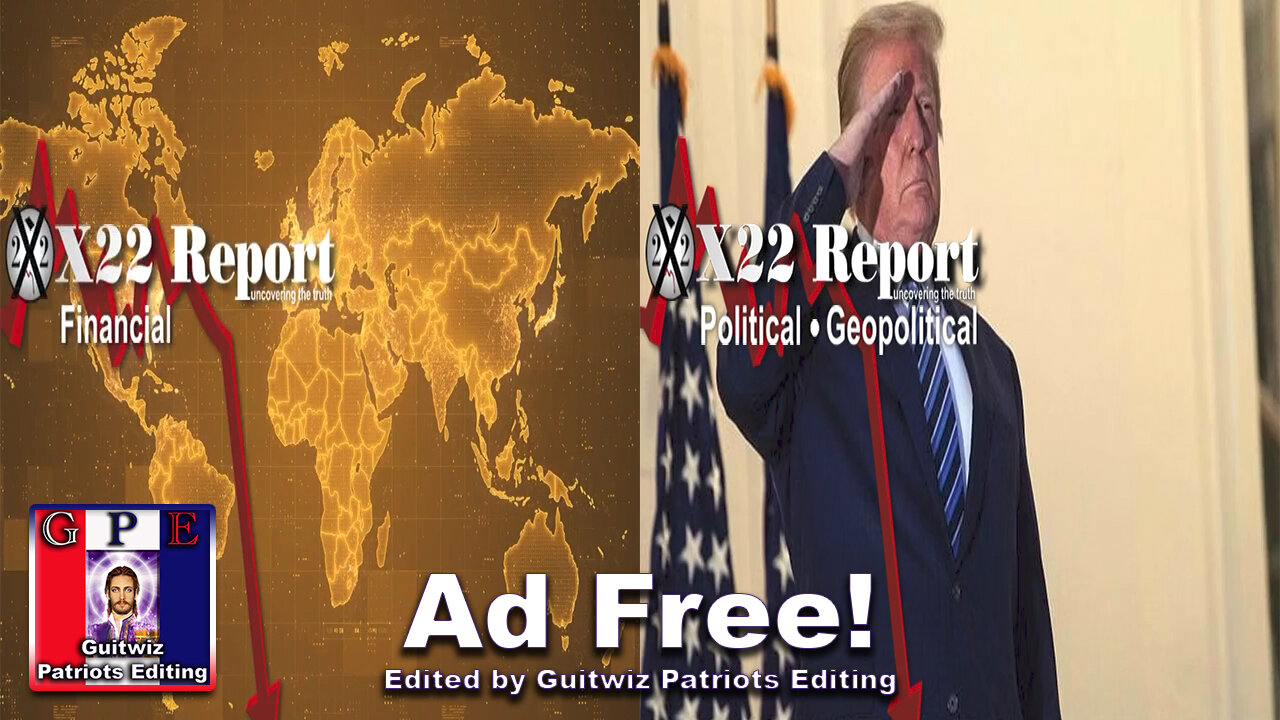 X22 Report-3403-[CB]s Around World Prepare For Fed Rate Cut-Trump Shot By DS Op-Fear Not-Ad Free!