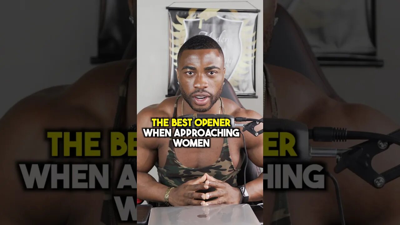 The best opener when approaching women