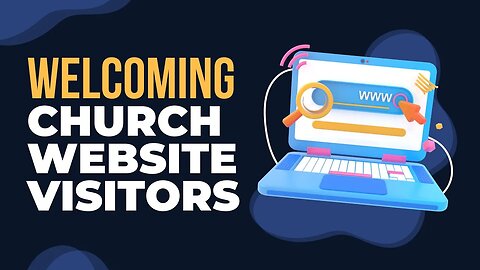 🌎 Welcoming Church Website Visitors