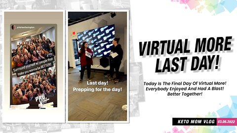 Virtual More Last Day! Today Will Be Great! | Keto Mom Vlog