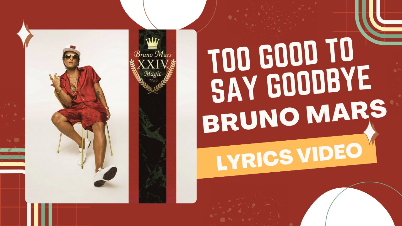 Too Good to Say Goodbye - Bruno Mars ( Lyrics Video )