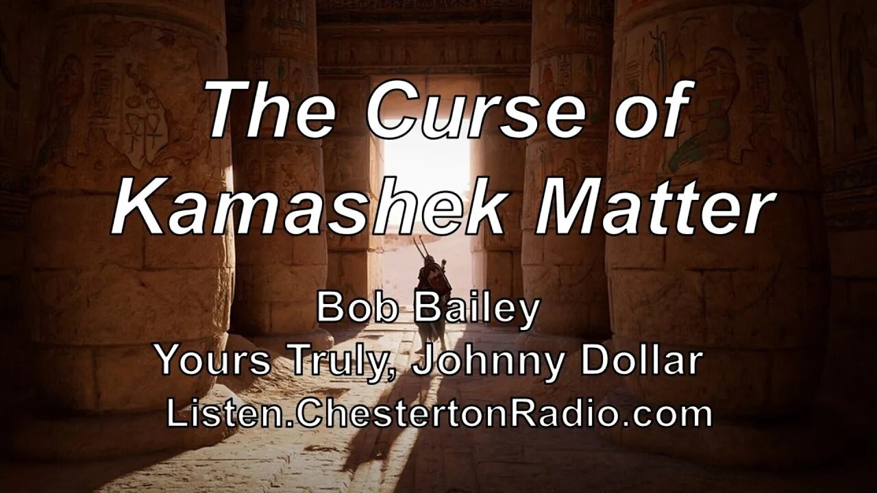 The Curse of Kamashek Matter - Yours Truly, Johnny Dollar - Bob Bailey