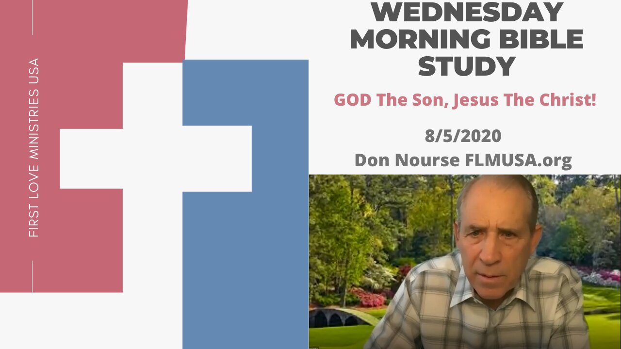 GOD The Son, Jesus The Christ! - Bible Study | Don Nourse - FLMUSA 8/5/2020