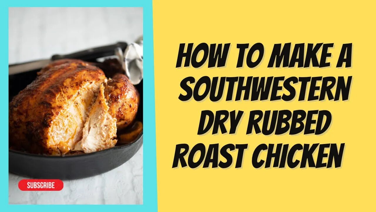 How To Make SouthWestern Dry Rubbed Roast Chicken