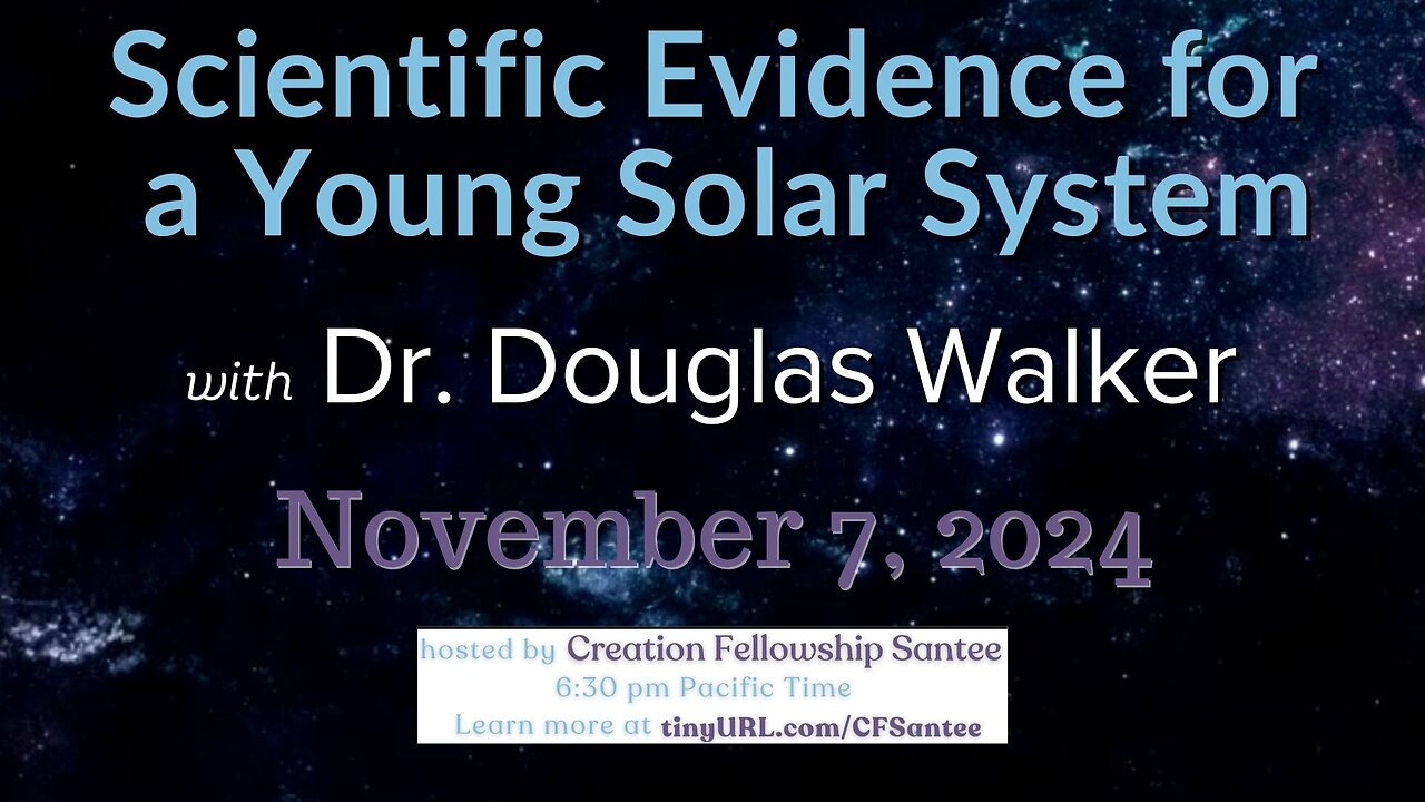 Scientific Evidence for a young Solar System with Dr. Doug Walker