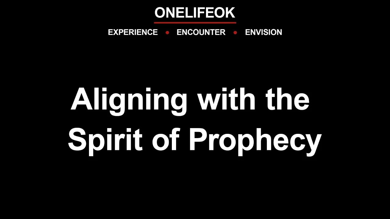 Aligning with the Spirit of Prophecy - Wed 7/12/23