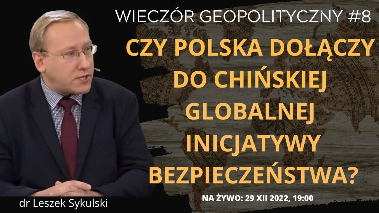 NA ŻYWO. Wieczór Geopolityczny #8: Czy RP dołączy do chińskiej Globalnej Inicjatywy Bezpieczeństwa?