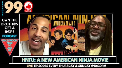 HNTU: A New American Ninja Movie - Can The Brothas Get A Rap Podcast Episode 99