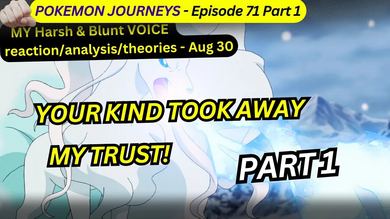 pokemon journeys reaction harsh&blunt episode 71 voice part 1