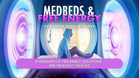 Bioenergetics, Free Energy Solutions, and Frequency Healing | MedBeds & Free Energy Technology