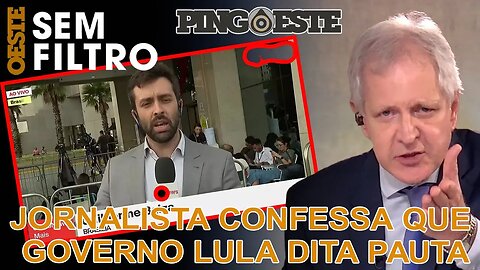 Jornalista confessa que foi pautado pelo governo lula
