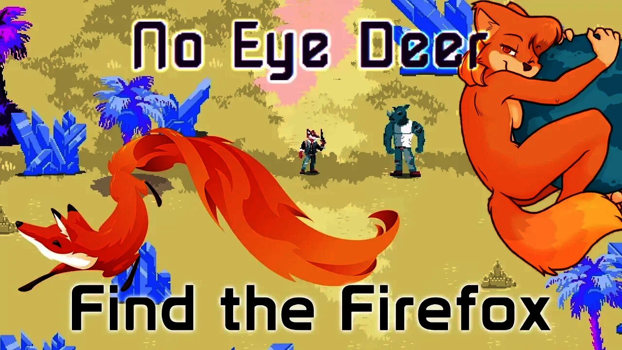 No Eye Deer - Find the Firefox