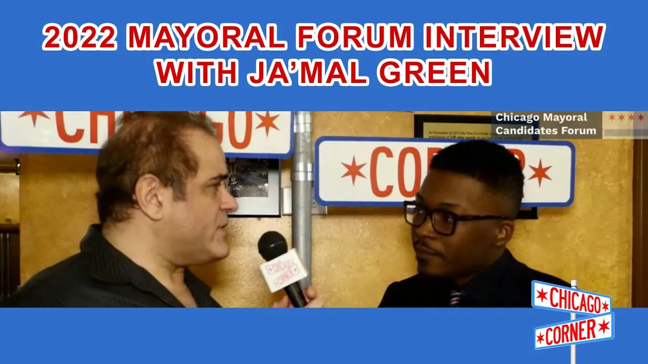 2022 Chicago Mayoral Forum Interview with Ja'Mal Green