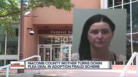 Macomb County mom accused in adoption probe says ‘No’ to plea deal