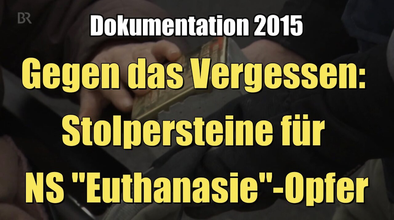 Gegen das Vergessen: Stolpersteine für NS "Euthanasie"-Opfer (Dokumentation I 21.02.2015)