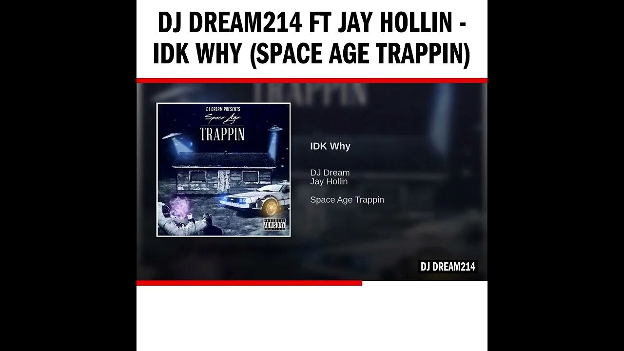 Dj Dream214 ft Jay Hollin - IDK Why (Space Age Trappin)