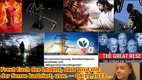 Freut Euch des Lebens, bald wird mit der Sense kastriert, usw. — 04.10.2023 ...