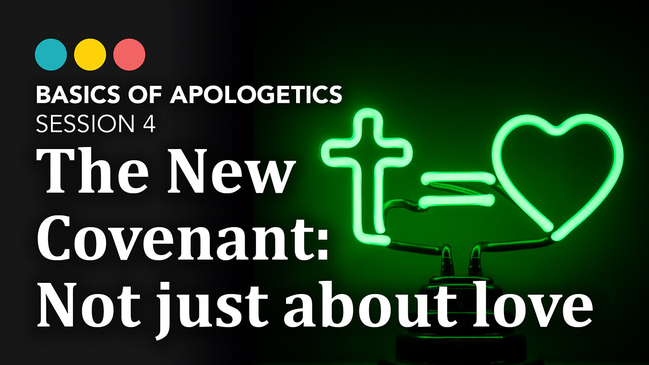 BASICS OF APOLOGETICS: The New Testament is not just about love (session 4/10)