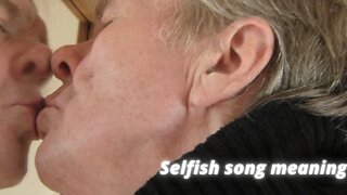 Selfish song