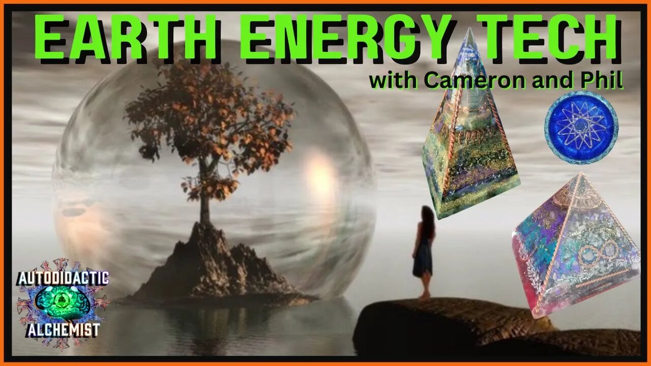 Earth Energy Tech w/ Cameron and Phil - Autodidactic Alchemist