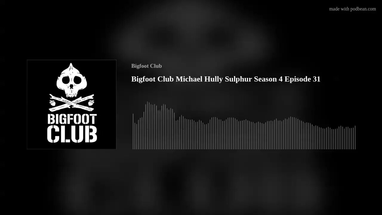 Bigfoot Club Michael Hully Sulphur Season 4 Episode 31