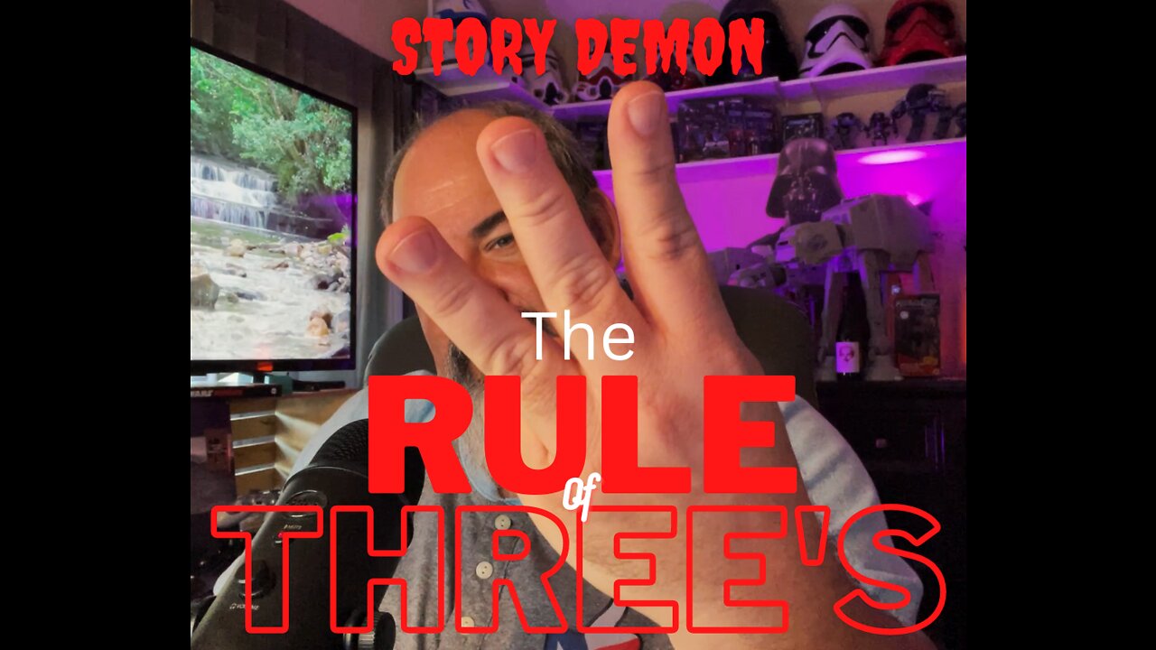 How To Write A Novel, Screenplay Or Story - The Rule Of Three's - Learning The Craft Of Storytelling