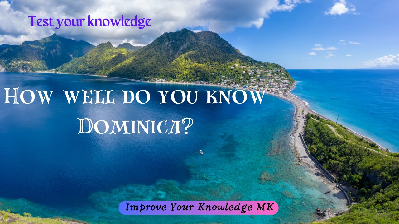 How Well Do You Know Dominica? 🇩🇲 | General Knowledge Quiz