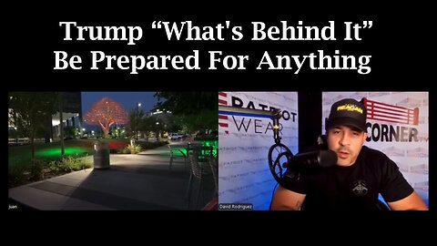 Donald Trump - What's Behind It - Be Prepared For Anything - Juan O Savin Decode - August 11..